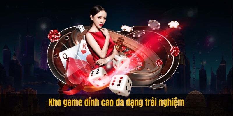 Kho game đỉnh cao đa dạng trải nghiệm